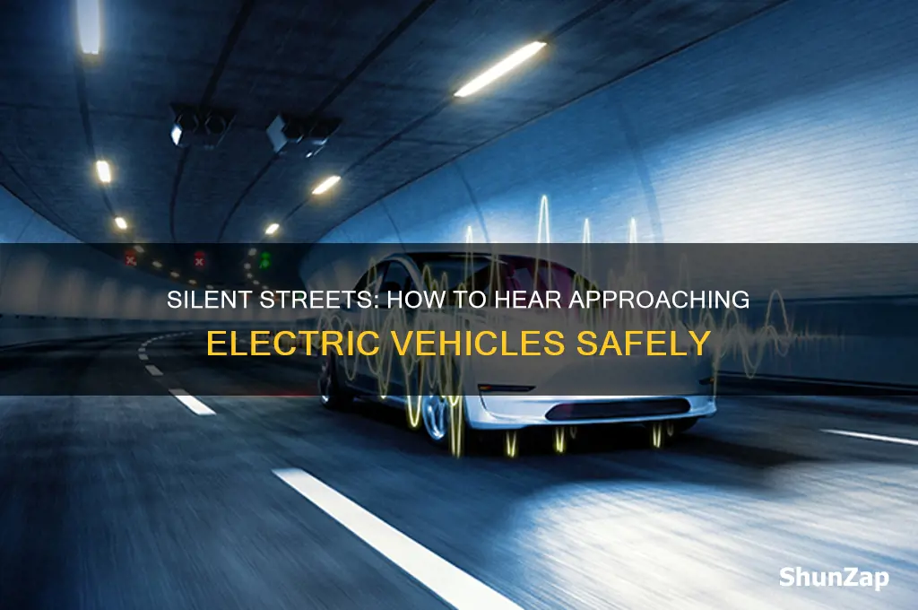 how can you hear electric cars coming