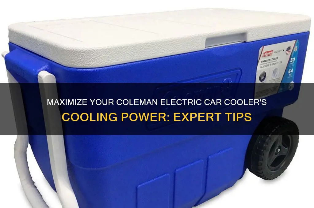 how can you make a coleman electric car cooler colder