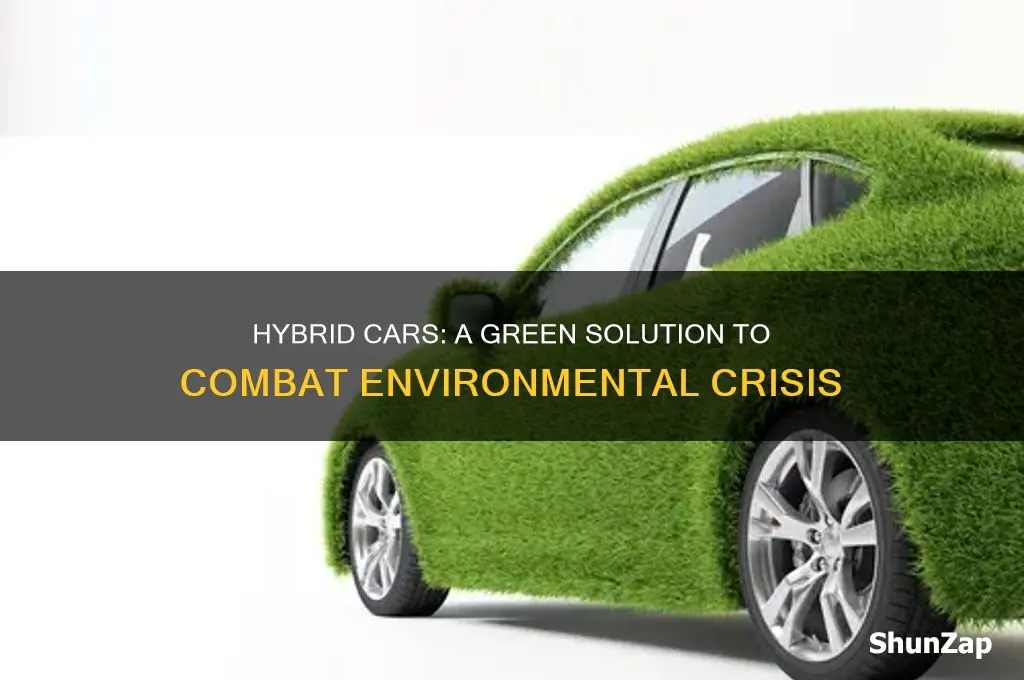 how could gas-electric hybrid cars help the environmental crisis