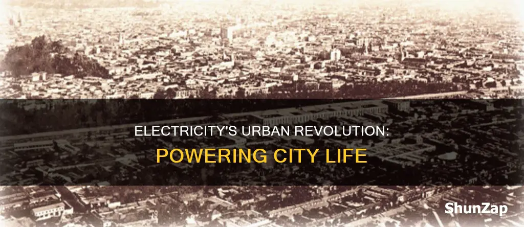 how did electricity change life in cities