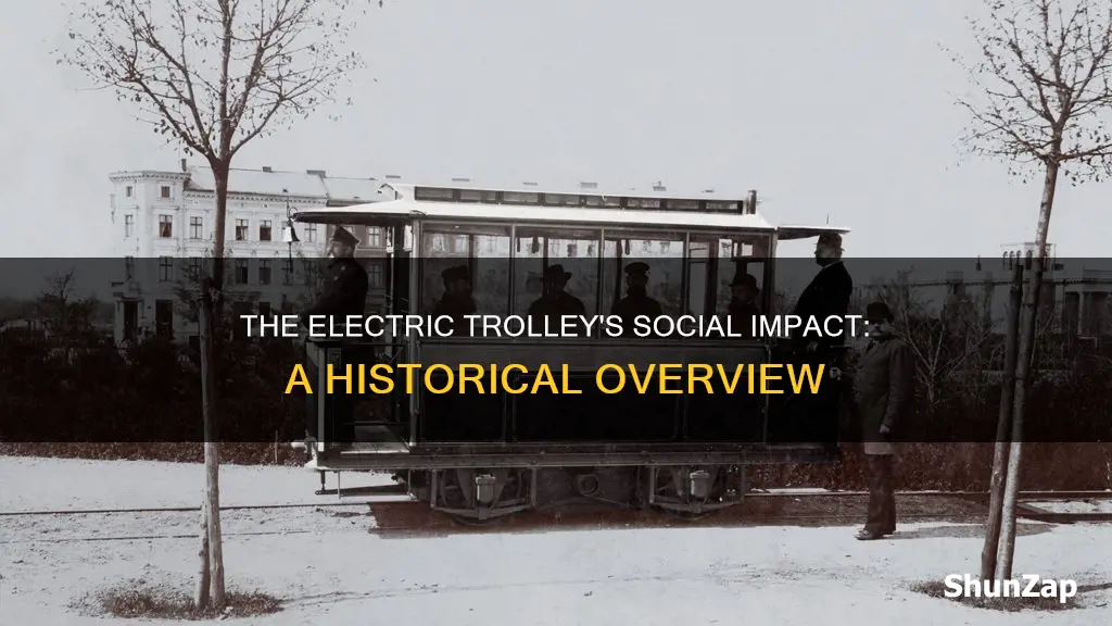 how did the electric trolley impact society