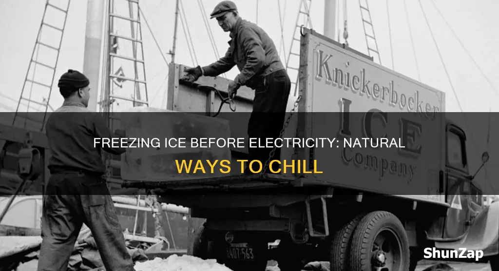 how did they freeze ice before electricity