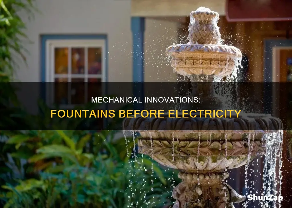 how did they have fountains before electricity