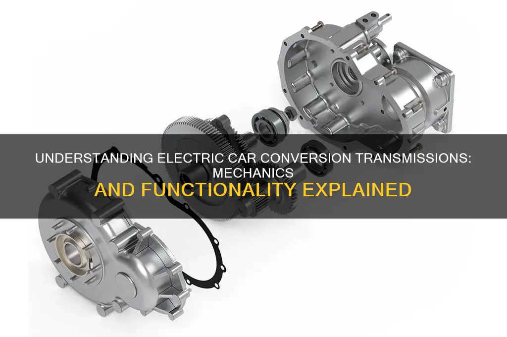 how do electric car conversion transmissions work