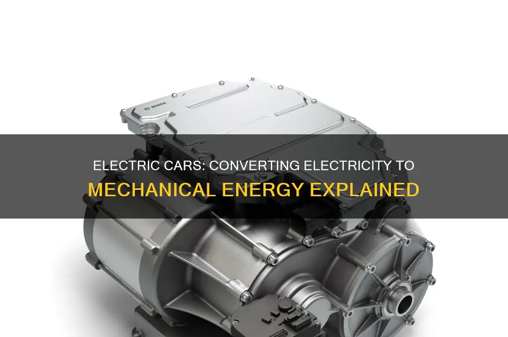 how do electric cars convert electricity into mechanical energy
