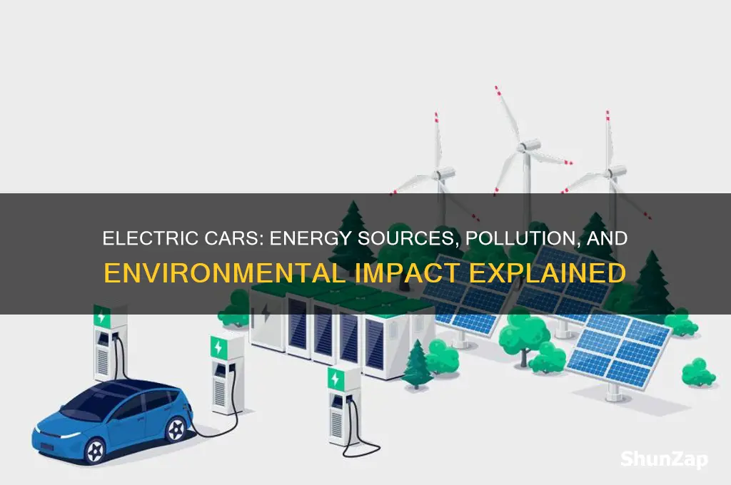 how do electric cars get energy does it polute