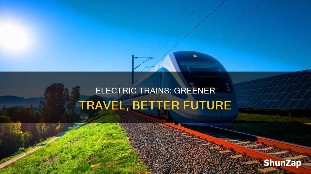 how do electric trains help the enviormwnt