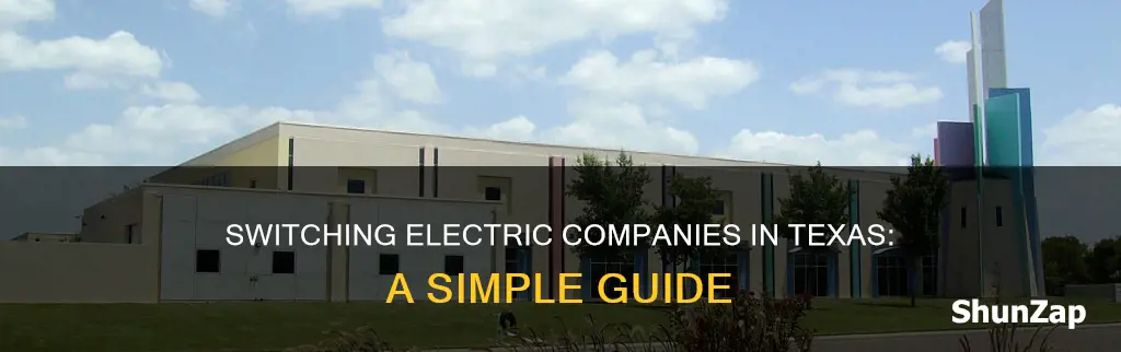how do i change electric companies in texas