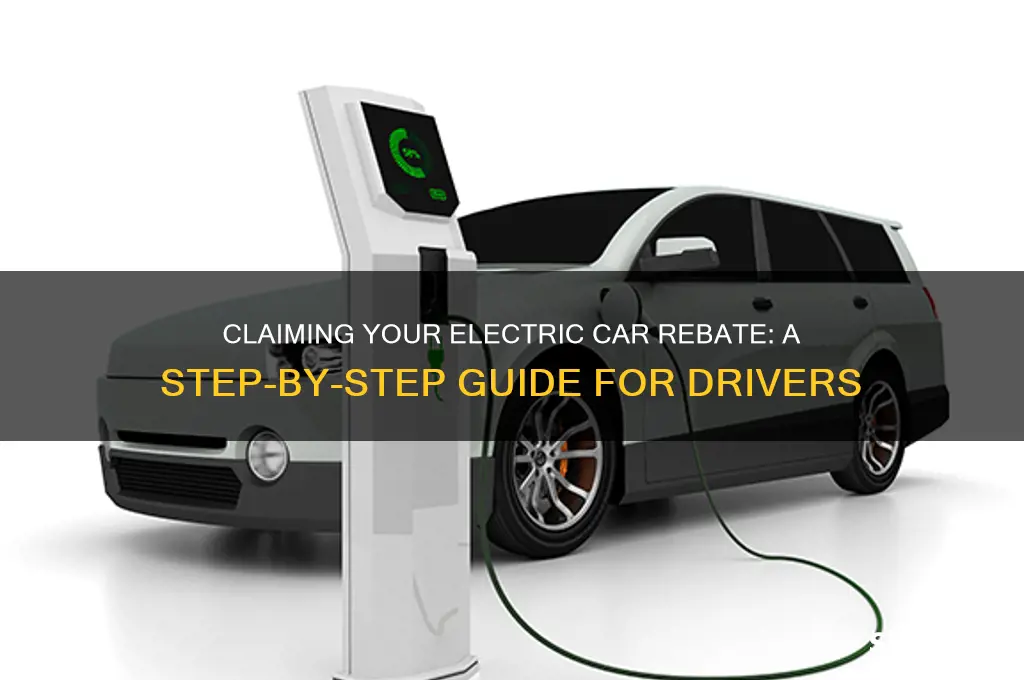 how do i claim my electric car rebate