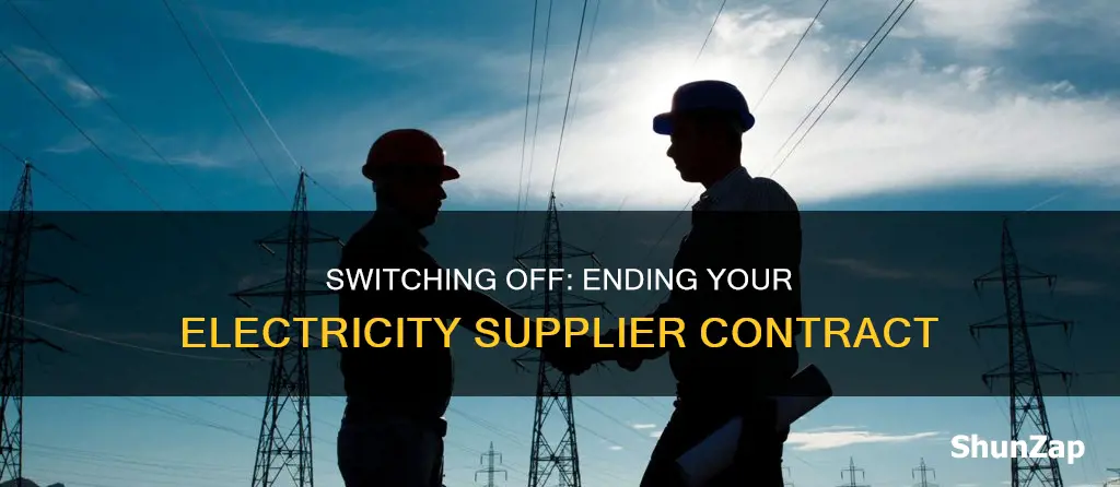 how do i end my electricity supplier