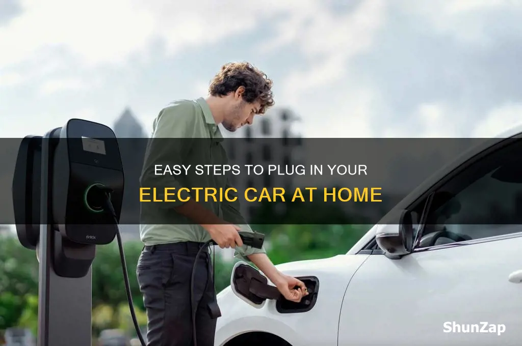 how do i plug in my electric car at home