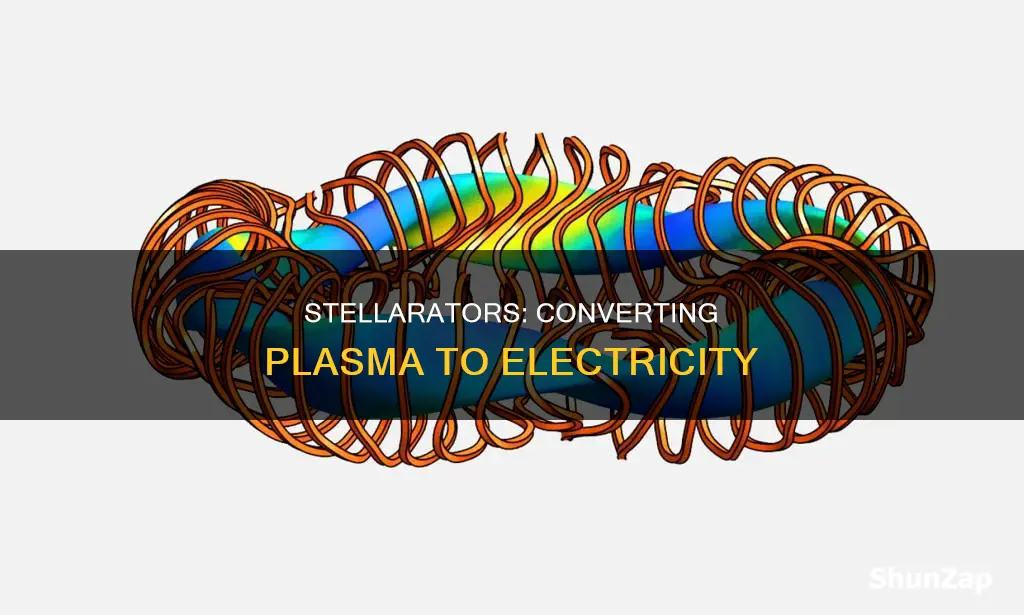 how do stellarators convert plasma to electricity
