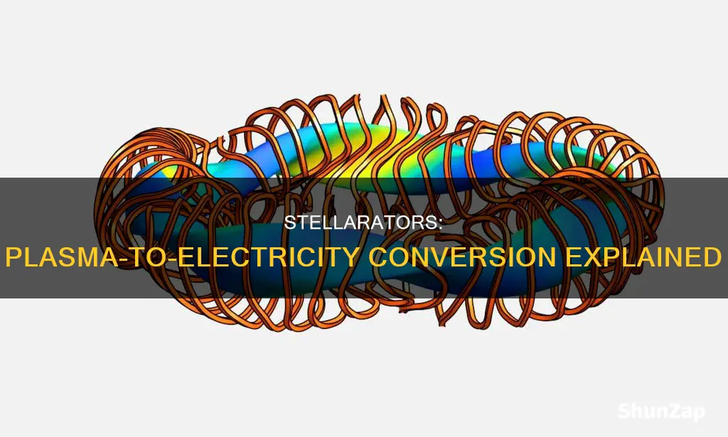 how do stellorators convert plasma to electricity