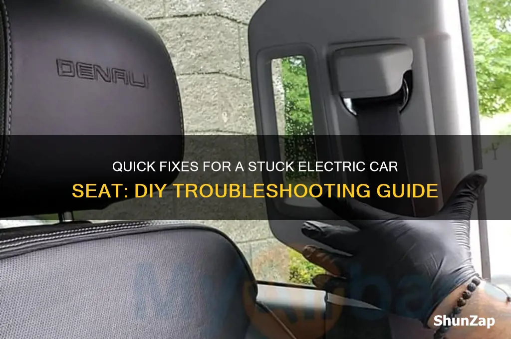 how do you fix a stuck electric car seat