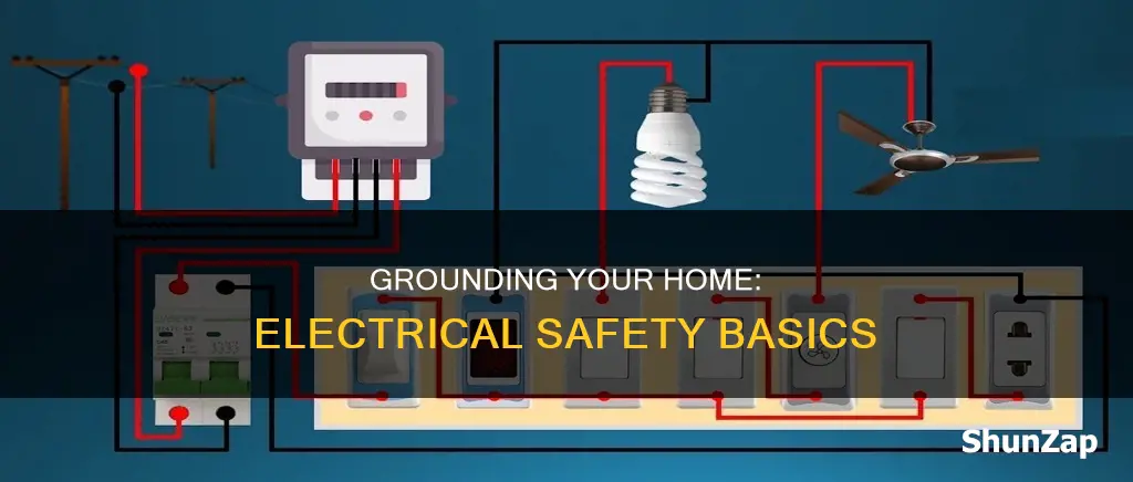 how do you ground your home electricity
