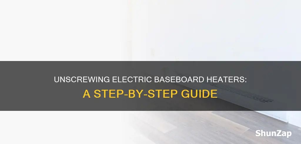 how do you unscrew electric baseboard heaters