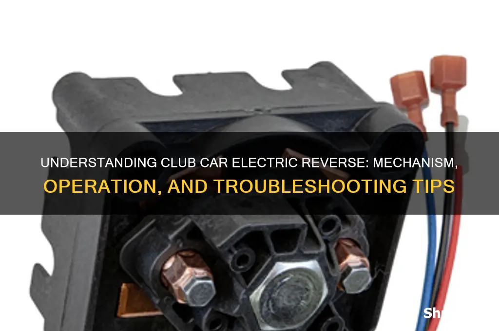 how does a club car electric reverse