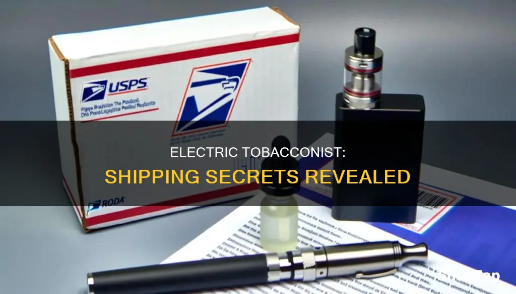how does electric tobacconist ship their items