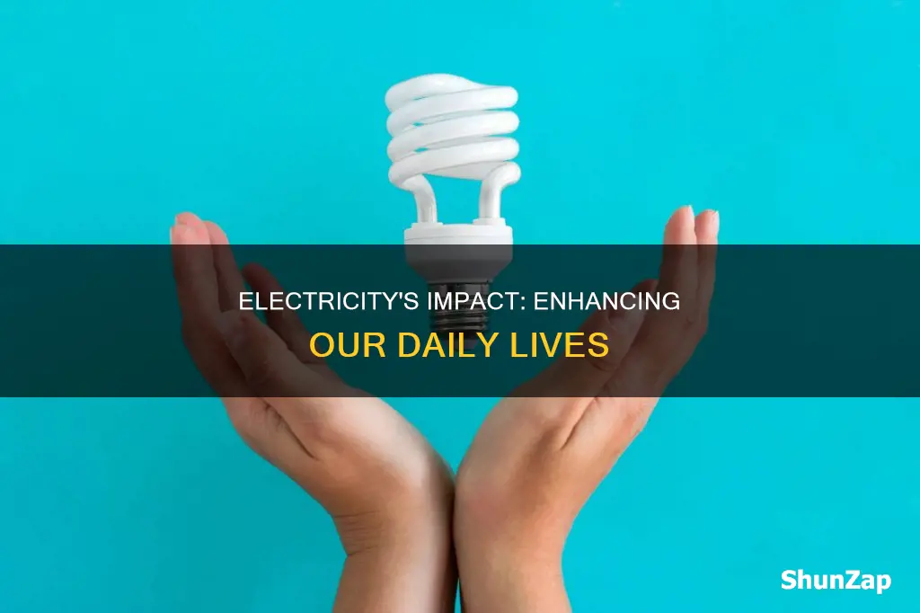 how does electricity improve quality of life