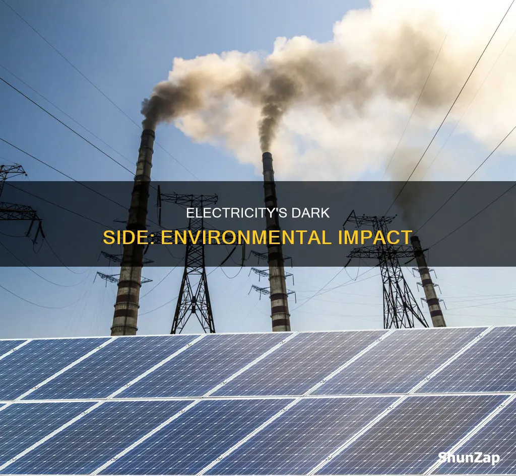 how does electricity negatively affect the environment