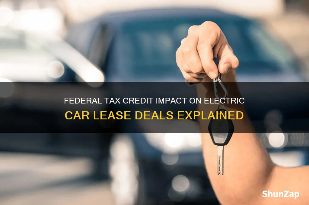 how does federal tax credit for electric cars affect lease