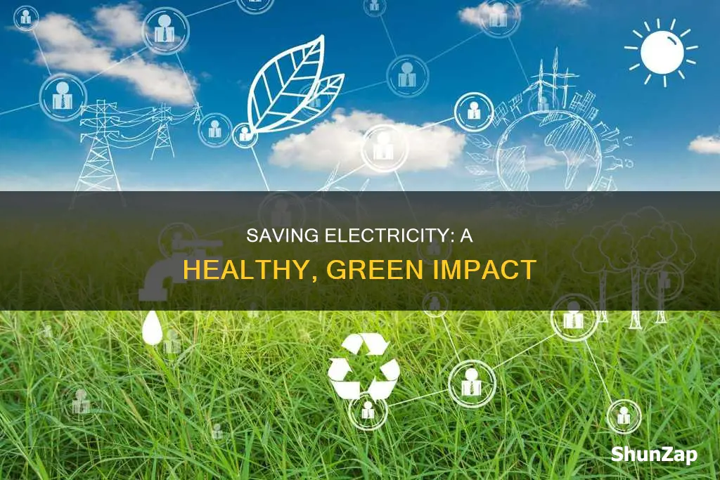 how does saving electricity impact human health