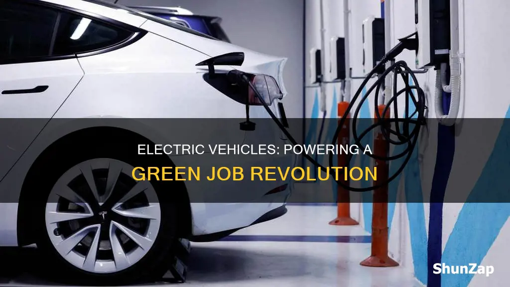 how does the production of electric vehicles create jobs