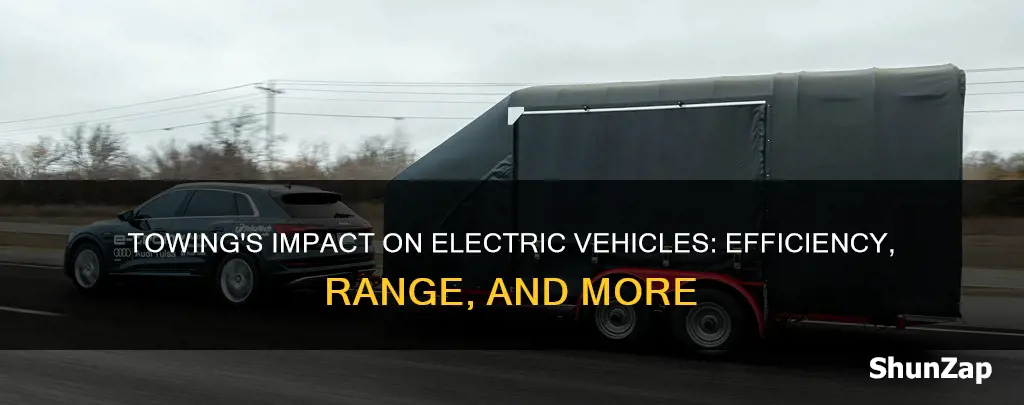 how does towing affect electric vehicles