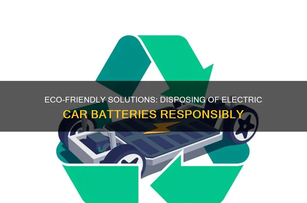how electric car batteries are disposed of
