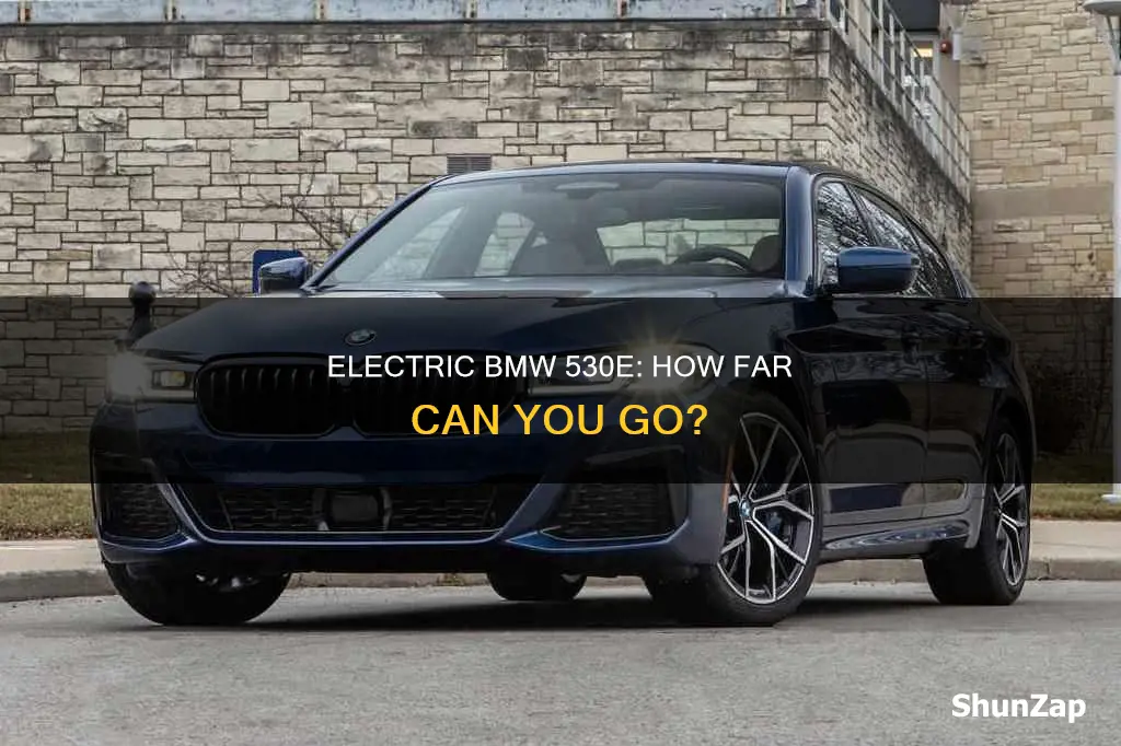 how far 530e drive with electric only