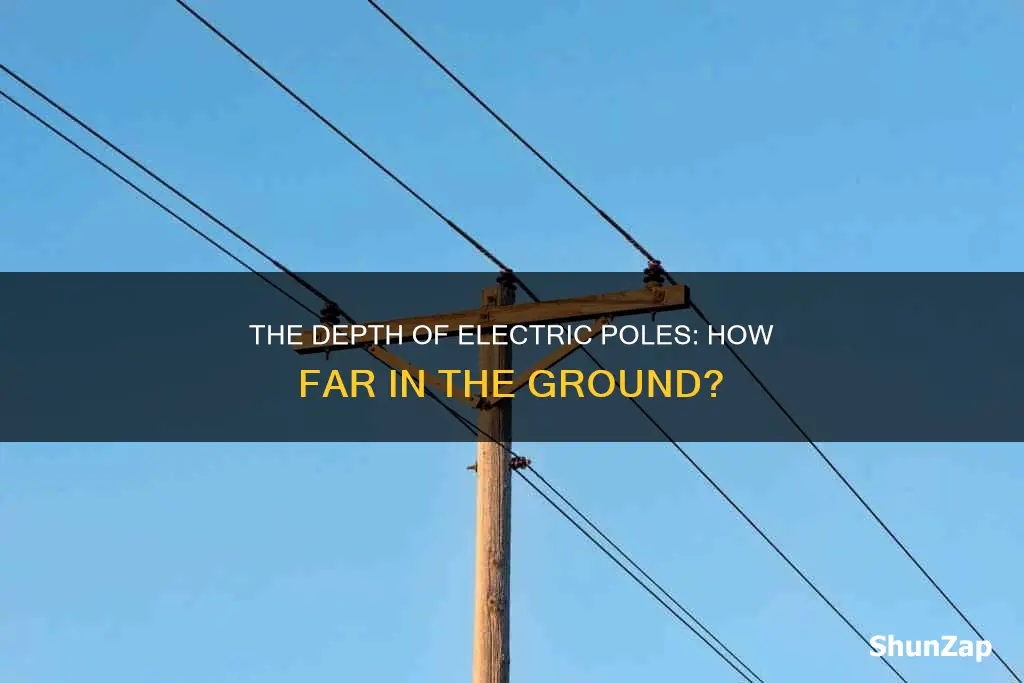 how far is electric pole in ground