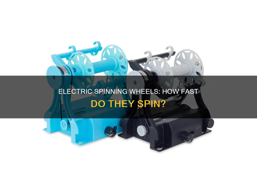 how fast do electric spinning wheel spin