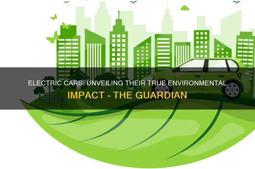 how green are electric cars the guardian