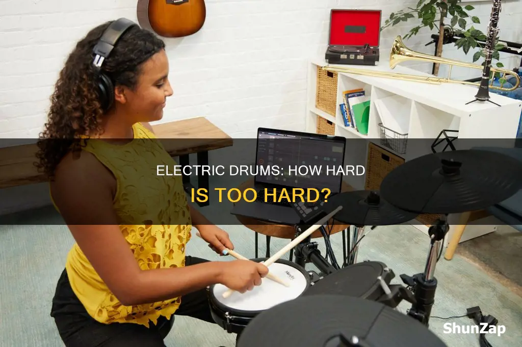 how hard should you hit electric drums