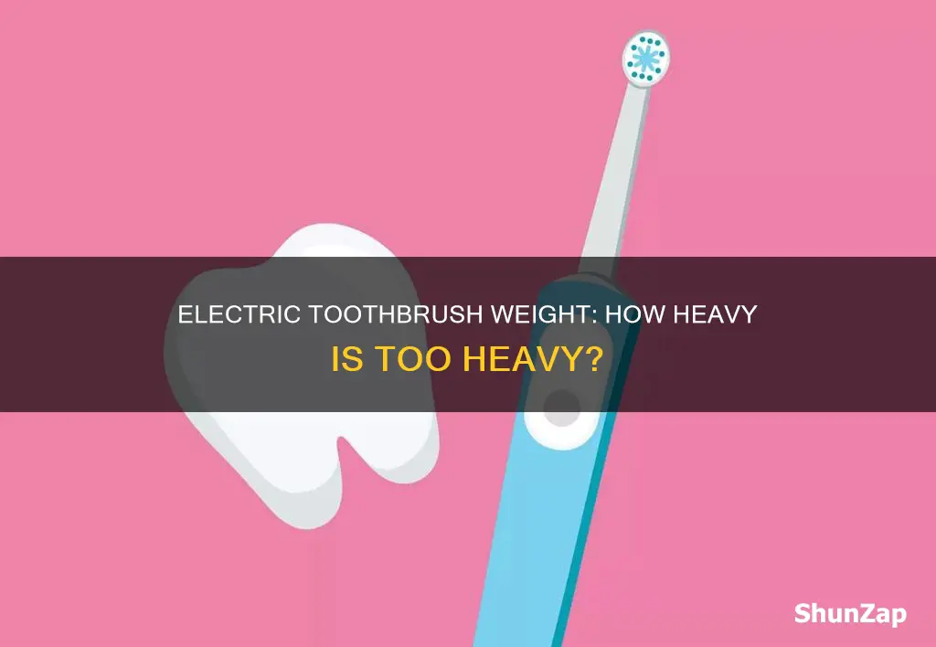 how heavy does an electric toothbrush weigh