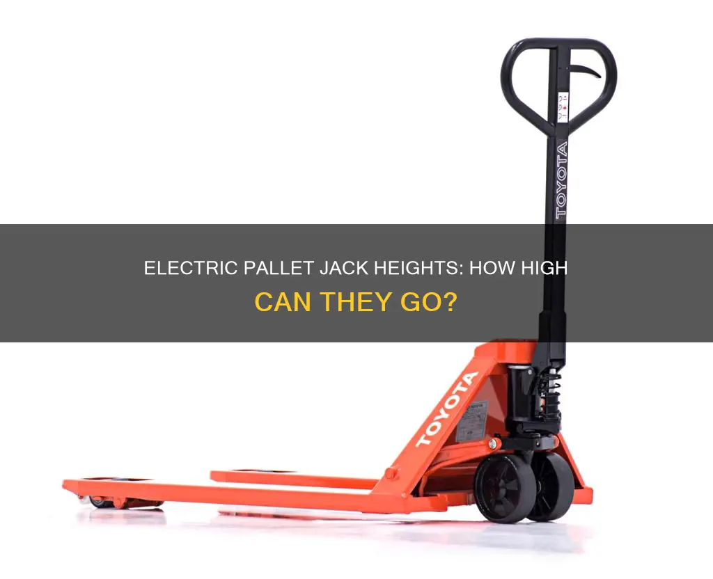 how high does electric pallet jack go