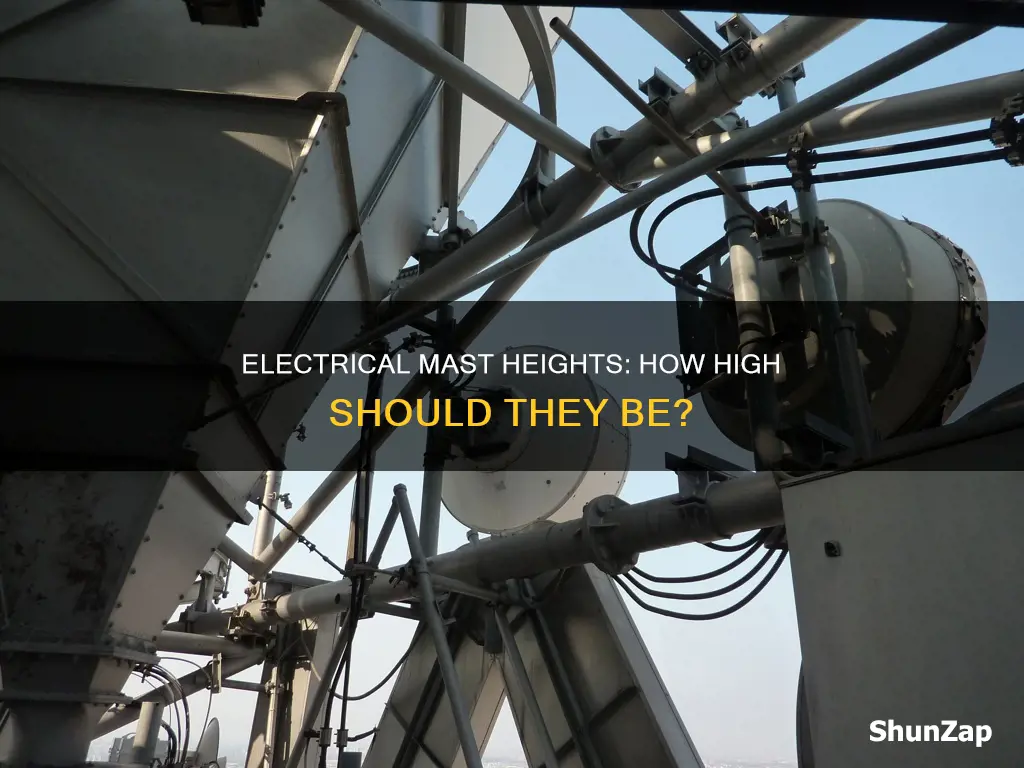 how high must the electrical mast be