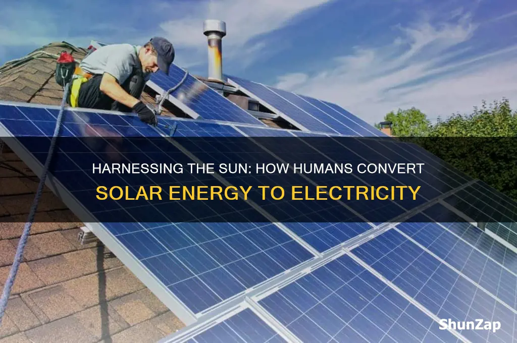 how humans use solar energy to create electricity