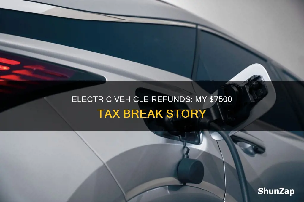 how i got 7500 refund electric vehicle
