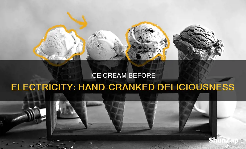 how ice cream was made before electricity