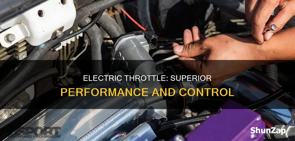 how is electric throttle better then cable