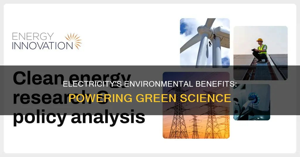 how is electricity beneficial to envrimentl scidnce