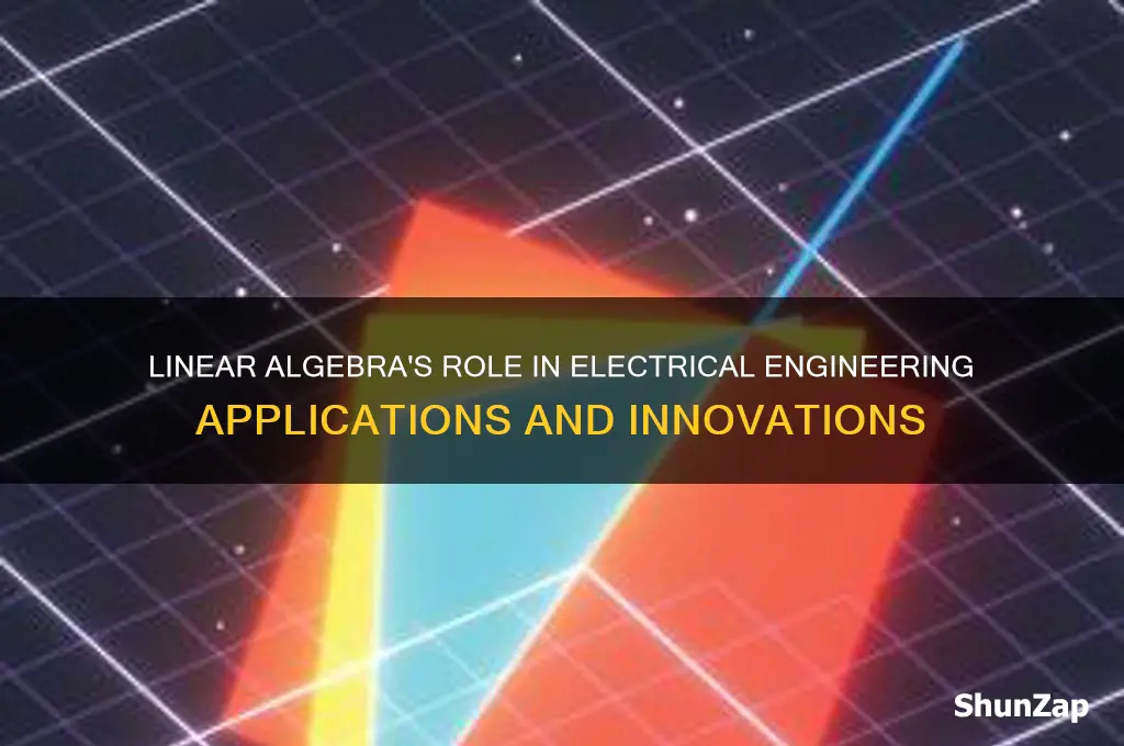 how is linear algebra used in electrical engineering