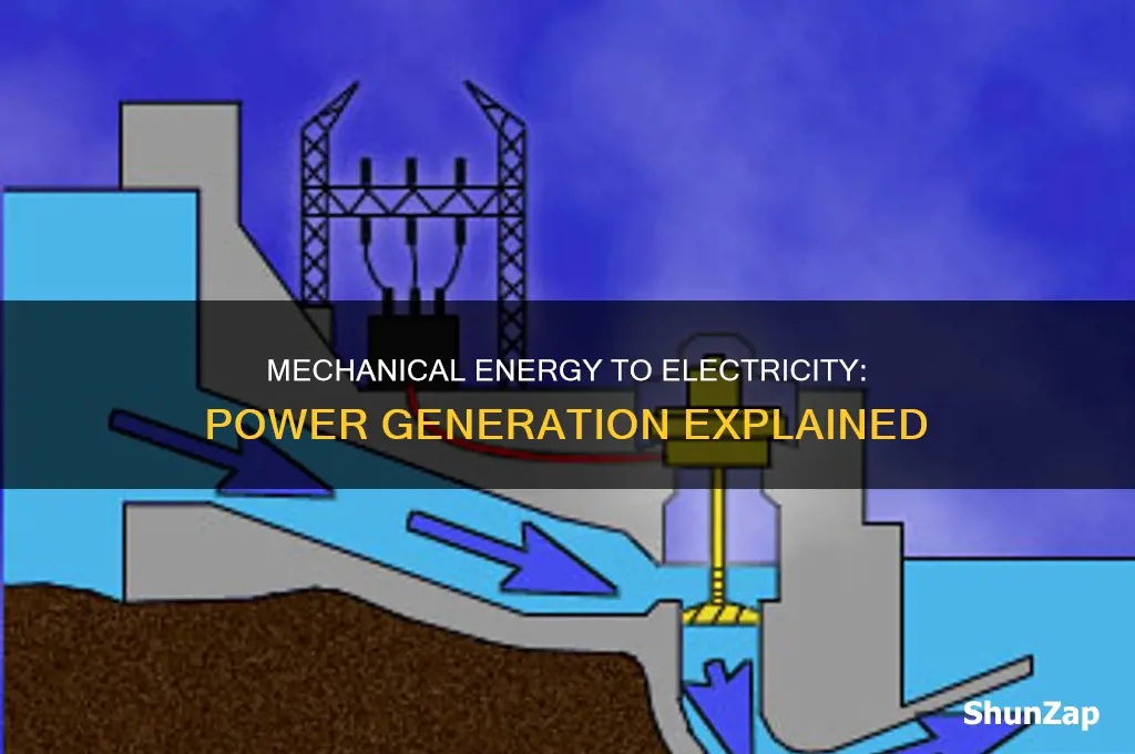 how is mechanical energy used to generate electrical energy