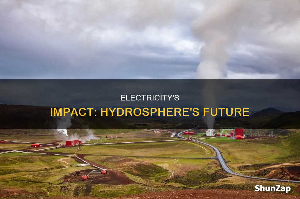how is the hydrosphere affected by electricity