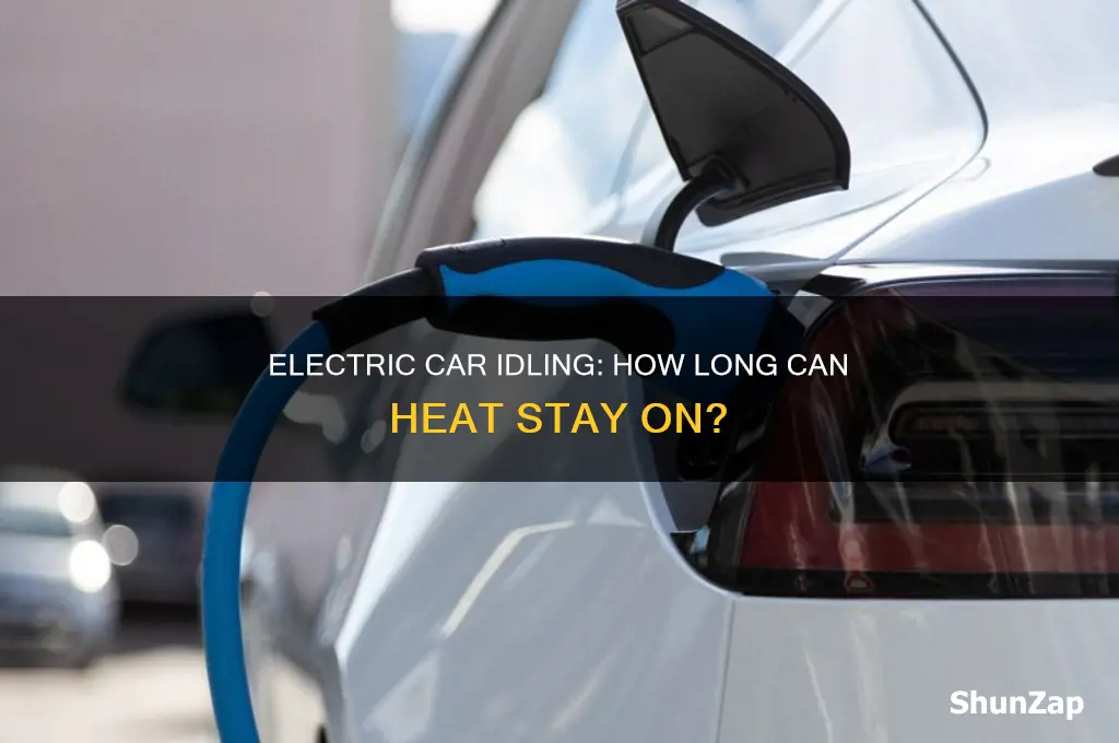 how long can an electric car idle with heat on