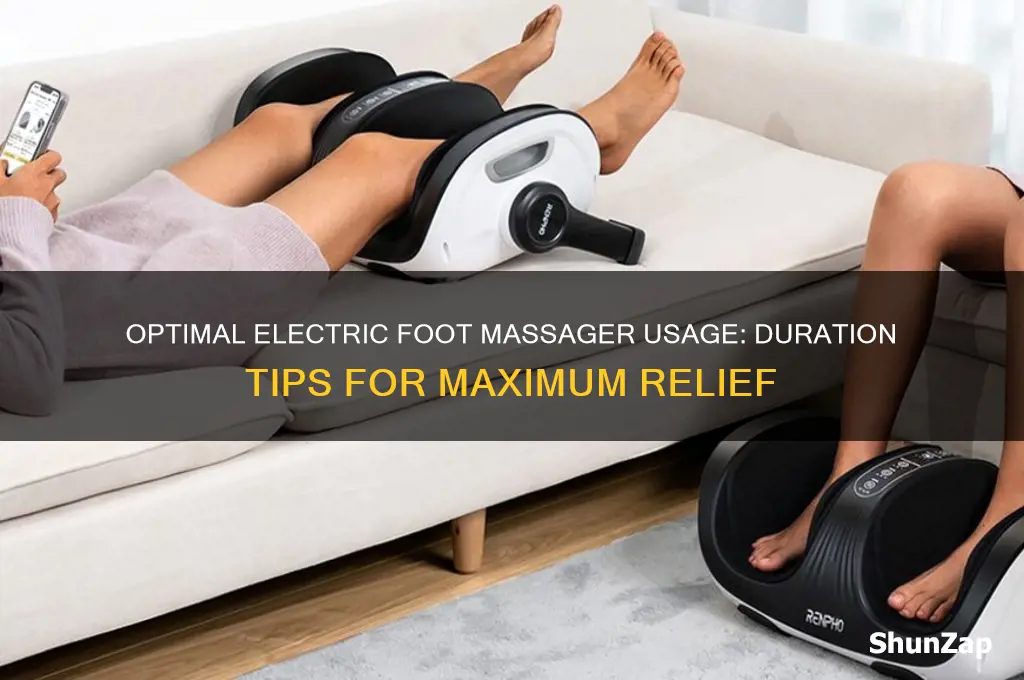 how long should you use an electric foot massager