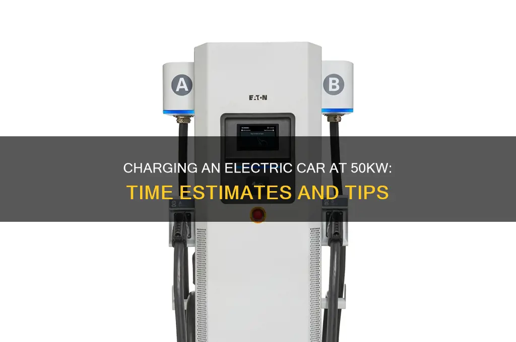 how long to charge an electric car 50kw