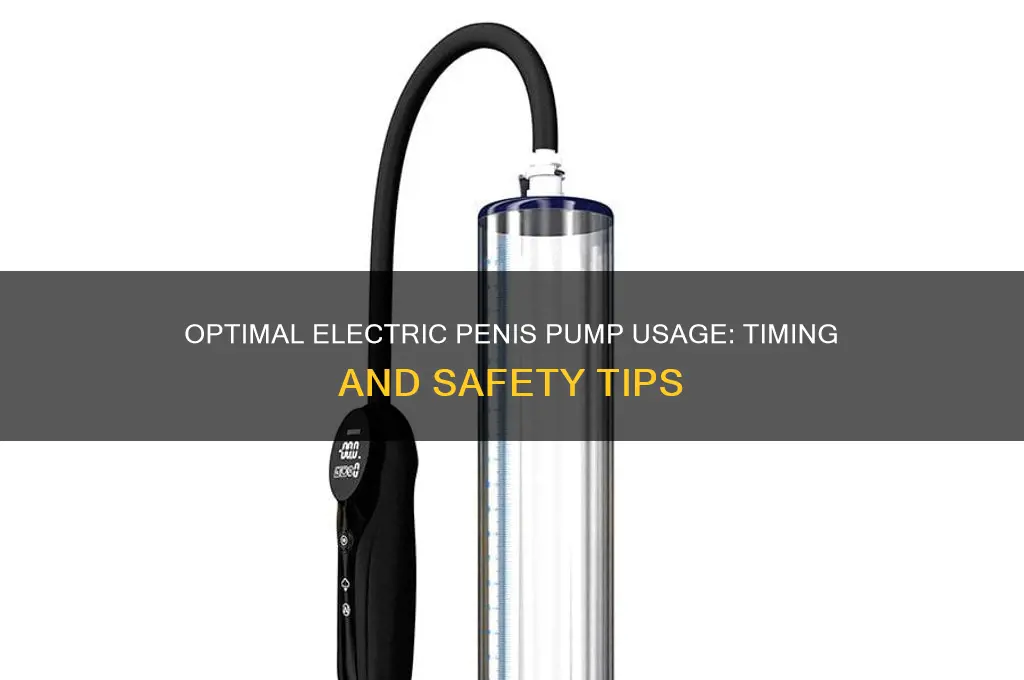 how long to use electric penis pump