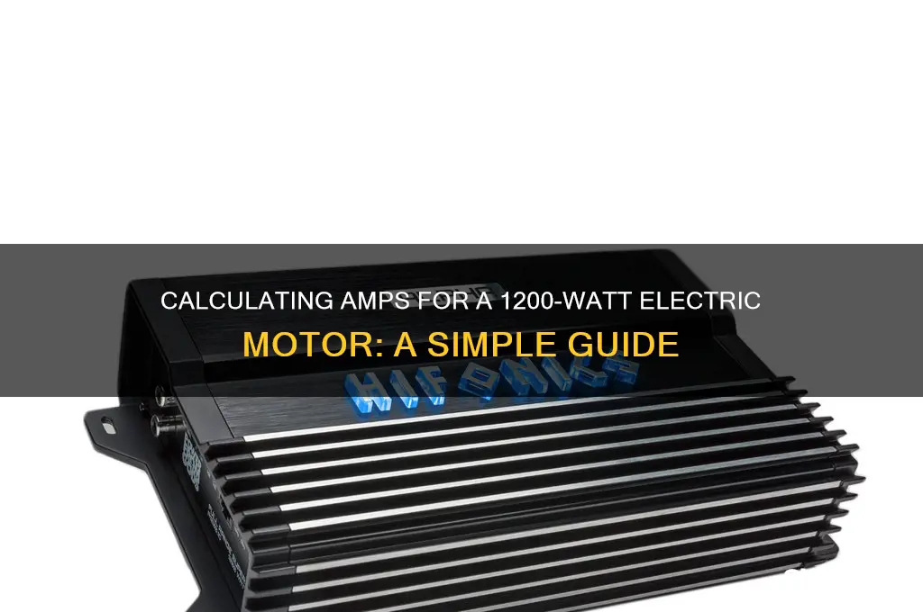 how many amps does a 1200 wat electric motor use